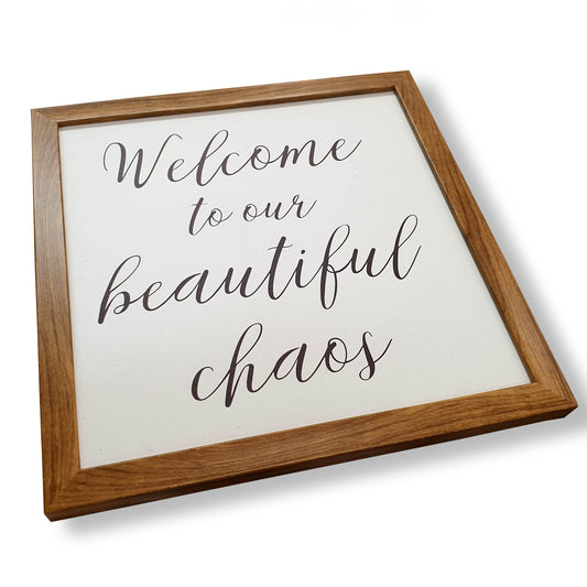 "Welcome to Our Beautiful Chaos" Deco Sign