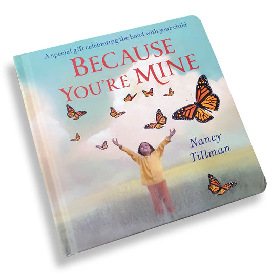 Because You're Mine: A special gift celebrating the bond with your child - Deb's Hidden Treasures