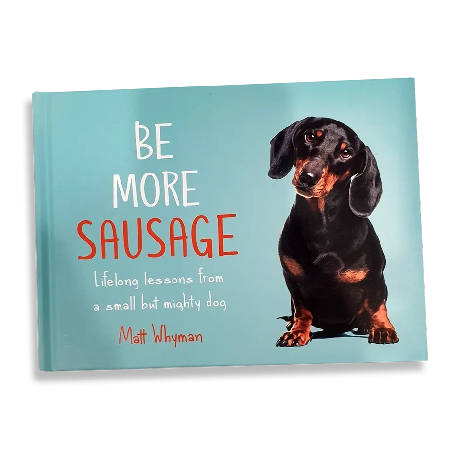 Be More Sausage: Lifelong Lessons From A Small But Mighty Dog - Deb's Hidden Treasures