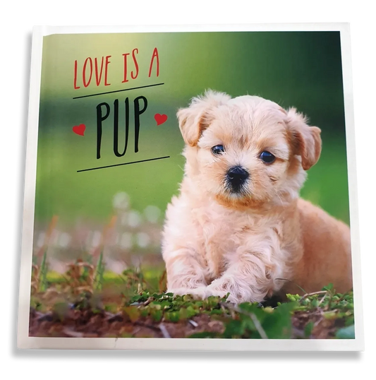 Love is a Pup: A Dog-Tastic Celebration of the World's Cutest Puppies - Deb's Hidden Treasures