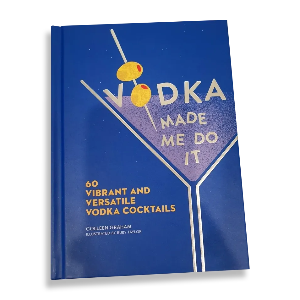 Vodka Made Me Do It: 60 Vibrant and Versatile Vodka Cocktails - Deb's Hidden Treasures